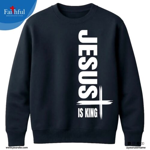 Faithful Branded: "Jesus is King" Sweatshirt
